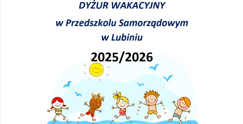 Dyżur wakacyjny w Przedszkolu Samorządowym w Lubiniu